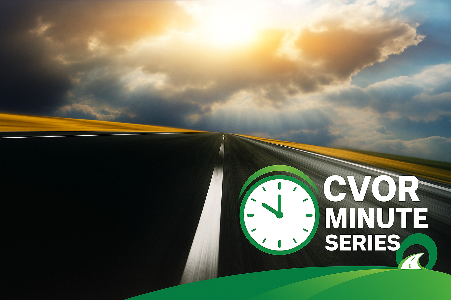 Open highway under a dramatic sunrise with the CVOR Minute Series logo in the corner, symbolizing progress, compliance, and safety in Ontario’s trucking industry.